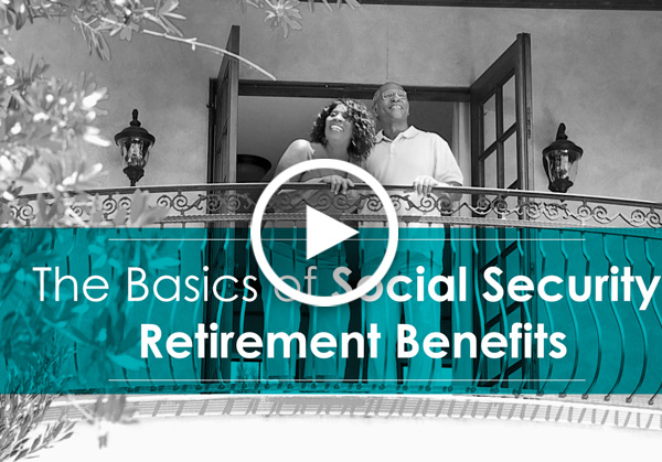 The Basics of Social Security Retirement Benefits